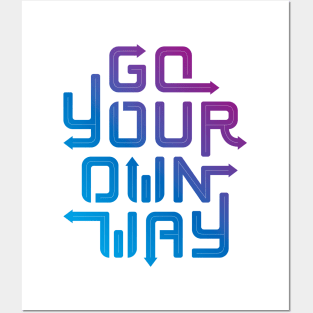 Go your own way. Posters and Art